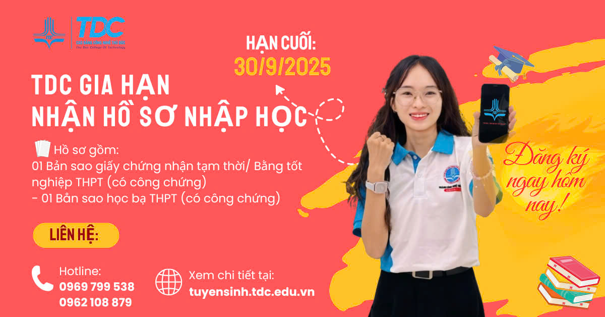 TDC GIA HẠN THỜI GIAN NHẬN HỒ SƠ NHẬP HỌC ĐẾN 30/9/2025